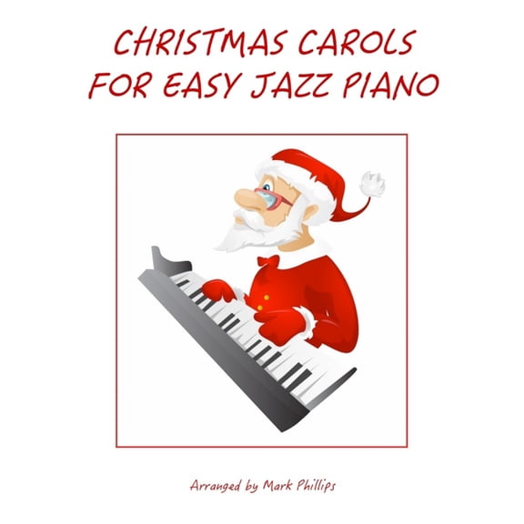 Christmas Collection for Easy Piano Christmas Carols for Easy Jazz Piano, (Paperback)