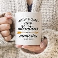 thumbnail image 5 of New Home New Adventures New Memories Mug, Homeowner Coffee Mug, New House For Best Friend Mug, 5 of 6