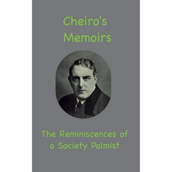 Cheiro's Memoirs: The Reminiscences of a Society Palmist