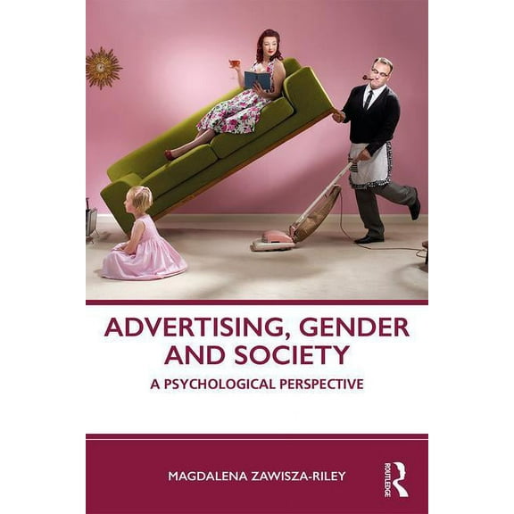 Advertising, Gender and Society: A Psychological Perspective, (Paperback)