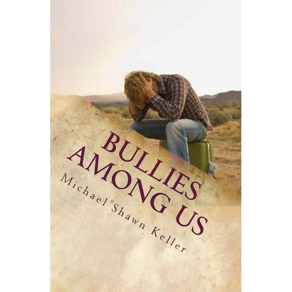 Bullies Among Us: A Simple Guide to Stop Bullying at School and at Work (Paperback)