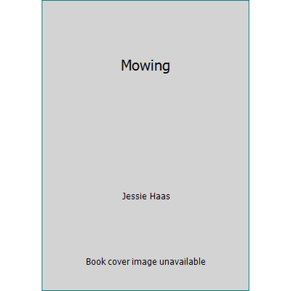 Pre-Owned Mowing (Hardcover) 0688116817 9780688116811