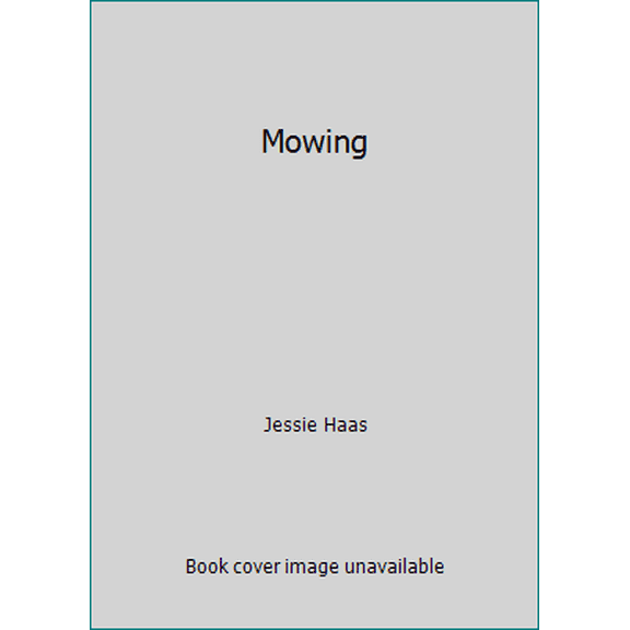 Pre-Owned Mowing (Hardcover) 0688116817 9780688116811