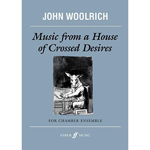 Music from a House of Crossed Desires (Faber Edition)