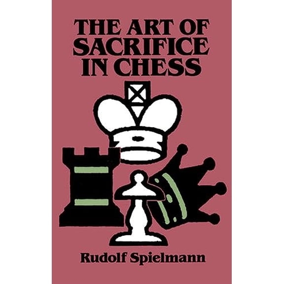 Pre-Owned The Art of Sacrifice in Chess (Paperback) 0486284492 9780486284491
