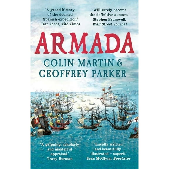 Armada: The Spanish Enterprise and England's Deliverance in 1588, (Paperback)