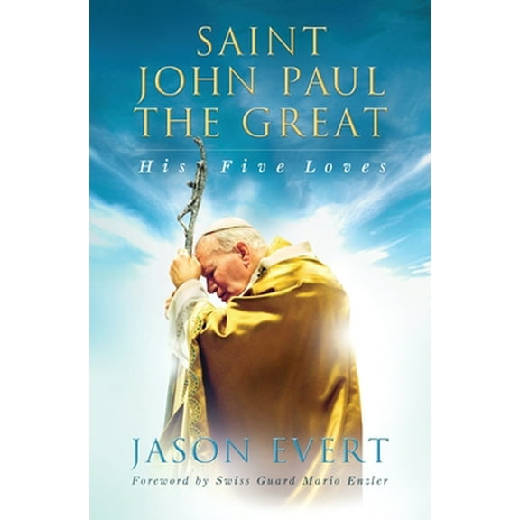 Pre-Owned Saint John Paul The Great, His Five Loves (Paperback) 0991375416 9780991375417