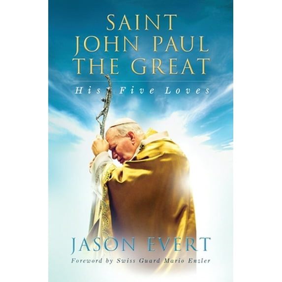 Pre-Owned Saint John Paul The Great, His Five Loves (Paperback) 0991375416 9780991375417