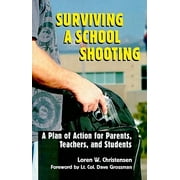 Surviving a School Shooting : A Plan of Action for Parents, Teachers, and Students, Used [Paperback]