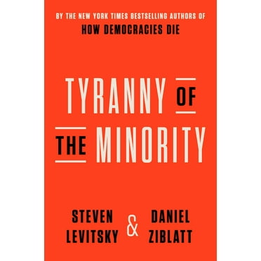Tyranny of the Minority: Why American Democracy Reached the Breaking Point, (Hardcover)