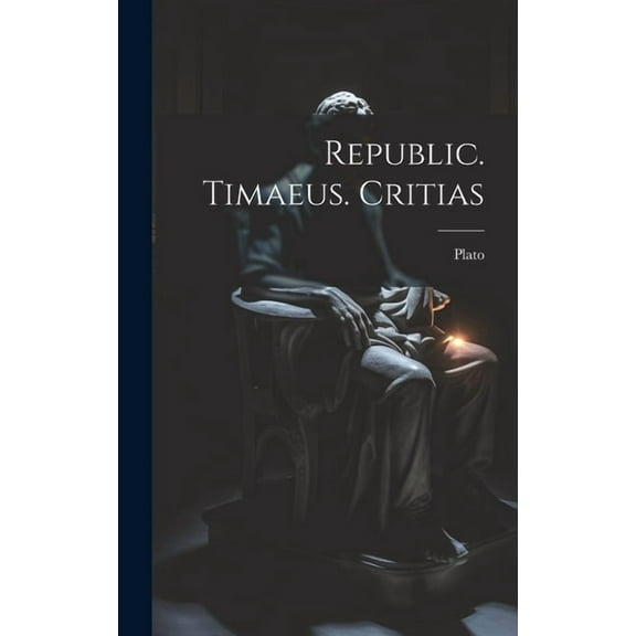 Republic. Timaeus. Critias (Hardcover)