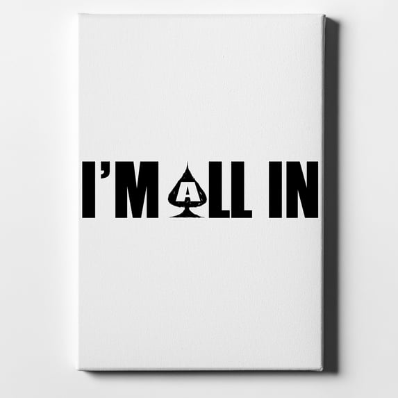 I'm All In - Poker Casino Cards Gambling - 11" x 14" - Decorative Canvas Wall Art - White Edge - 5/8" Gallery Wrapped