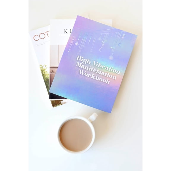 High Vibration Manifestation Workbook: Unlocking Manifestation Techniques, Exercises and Tools for Creating Wealth, Abundance, Success and Happiness | ... Manifestation & Spirituality (Ebook)