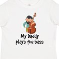 thumbnail image 4 of Inktastic String Bass My Daddy Plays the Bass Boys or Girls Toddler T-Shirt, 4 of 5