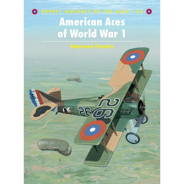 Aircraft of the Aces (Osprey): American Aces of World War 1 (Series ...