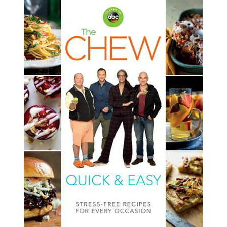 The Chew Quick & Easy : Stress-Free Recipes for Every