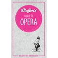 thumbnail image 2 of Bluffer's Guides: Bluffer's Guide to Opera: Instant Wit and Wisdom (Paperback), 2 of 2