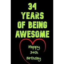 34 Years Of Being Awesome Happy 34th Birthday: 34 Years Old Gift for Boys & Girls (Paperback)