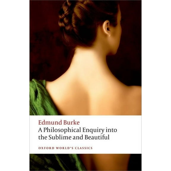 Oxford World's Classics Philosophical Enquiry Sublime and Beautiful, (Paperback)