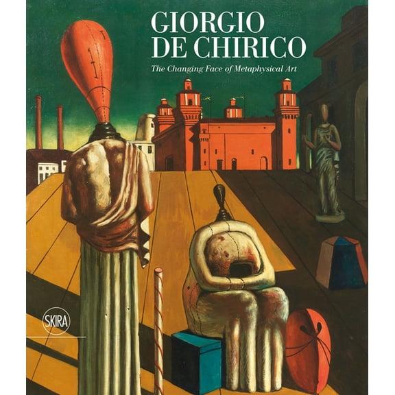 Giorgio de Chirico: The Changing Face of Metaphysical Art, (Hardcover)