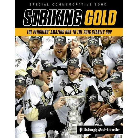 Striking Gold : The Penguins’ Amazing Run to the 2016 Stanley Cup (Paperback)
