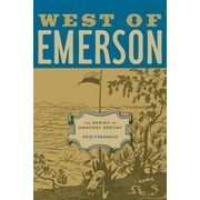 West of Emerson : The Design of Manifest Destiny (Edition 1) (Paperback)