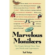 Marvelous Monikers: The People Behind More Than 400 Words and Expressions, Used [Paperback]