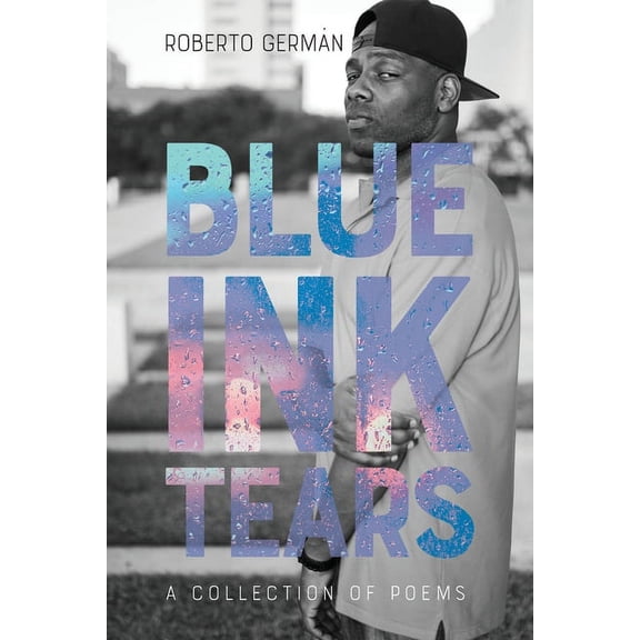 Blue Ink Tears: A Collection of Poems, (Paperback)