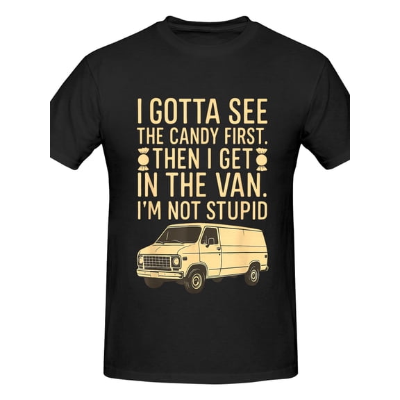 MenGifts Mens Funny Creepy Van Graphic TBirthday HimShirt Birthday Him Casual Men TeeI Gotta See Candy FirstCasual Men Tee Vintage Humor Design Birthday Him Soft% Cotton Relaxed Fit Crewneck Tee