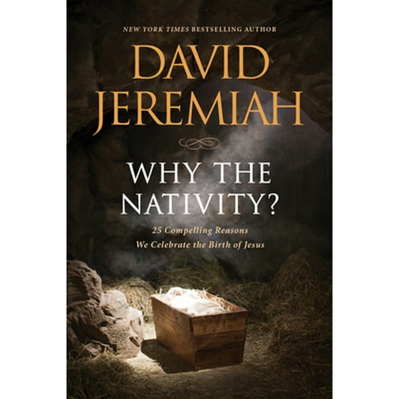 Pre-Owned Why the Nativity?: 25 Compelling Reasons We Celebrate the Birth of Jesus (Paperback) 1496457870 9781496457875