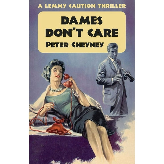 Dames Don't Care: A Lemmy Caution Thriller, (Paperback)