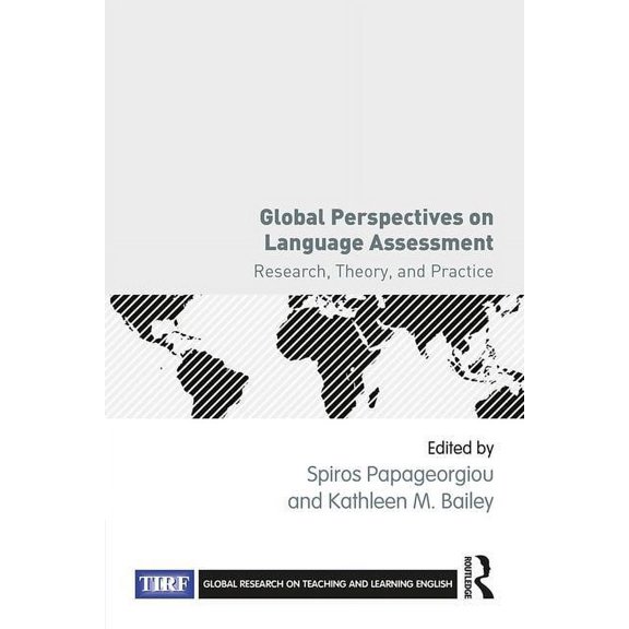 Global Research on Teaching and Learning Global Perspectives on Language Assessment: Research, Theory, and Practice, (Paperback)