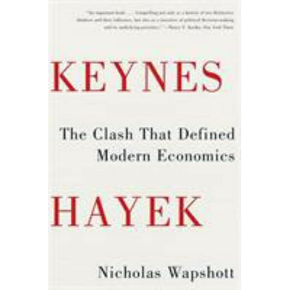 Pre-Owned Keynes Hayek: The Clash That Defined Modern Economics (Paperback) 0393343634 9780393343632