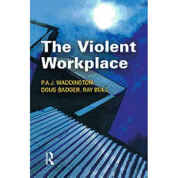 The Violent Workplace, (Paperback)