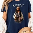 thumbnail image 2 of Pirates of the Caribbean Captain Jack Savvy? T-Shirt, Men's And Women's Graphic Tee 100% Cotton by TBun, Full Sizes S-5XL, 2 of 5