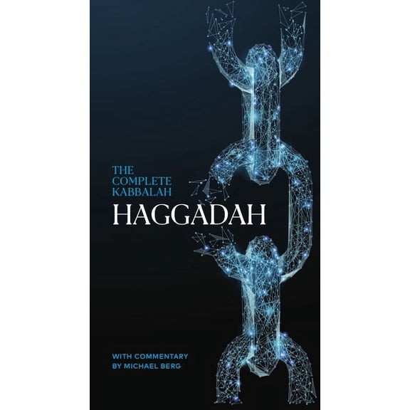 The Complete Kabbalah Haggadah, (Hardcover)