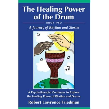 Healing Power Of The Drum Book Two A Journey Of Rhythm
