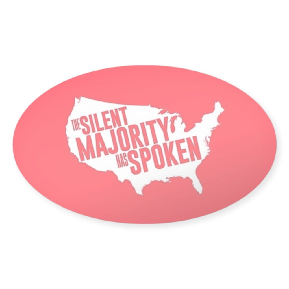 CafePress The Silent Majority Has Spoken Sticker (Oval)
