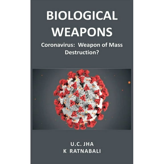 Biological Weapons: Coronavirus, Weapon of Mass Destruction? (Hardcover)