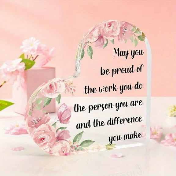 Heart-Shaped Acrylic Keepsake with Inspirational Message Floral Design Appreciation Gift for Nurses Teachers Volunteers and Coworkers Perfect Thank You Gift for Sister or Friend Heart Decorations
