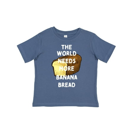 

Inktastic The World Needs More Banana Bread Gift Toddler Boy or Toddler Girl T-Shirt