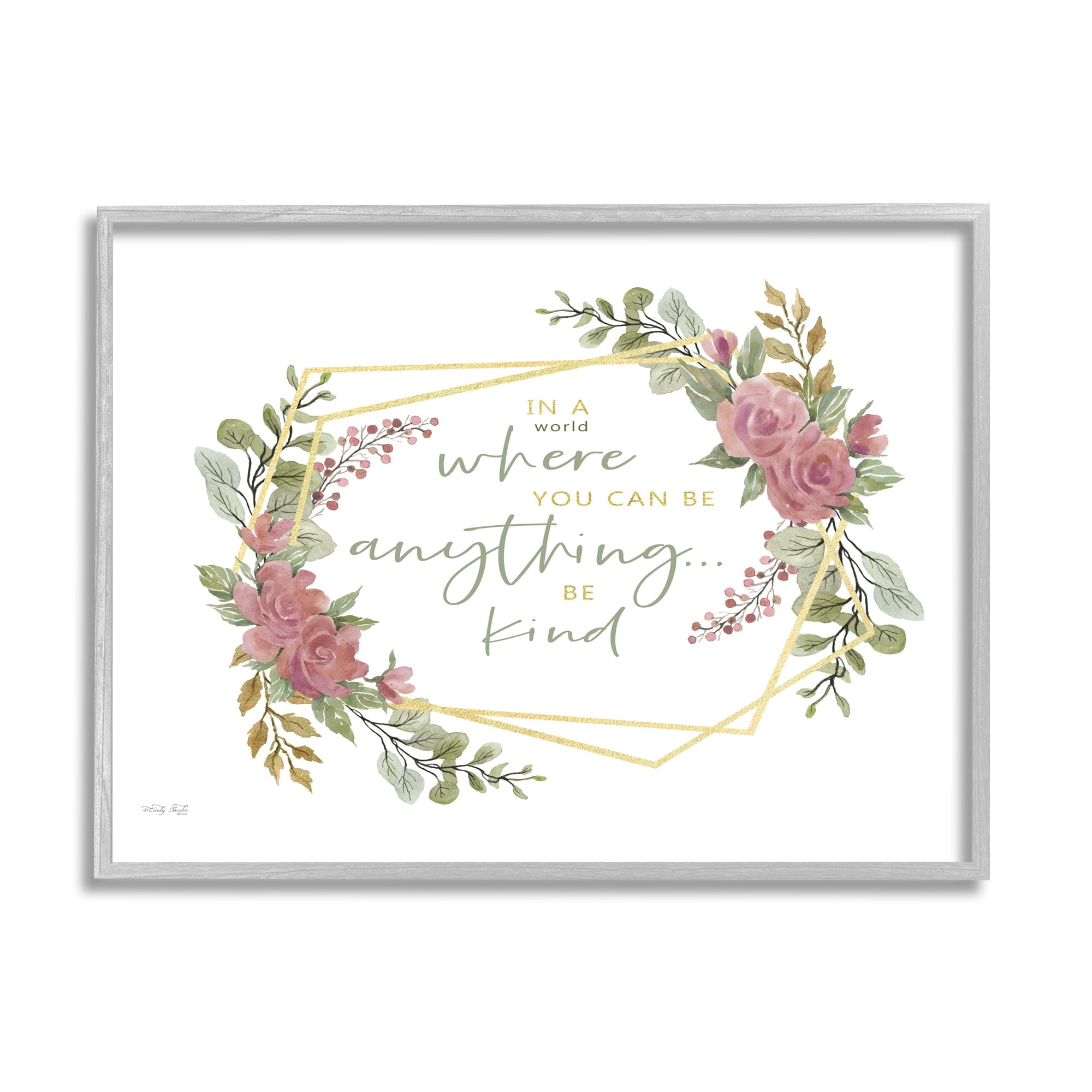 Stupell Industries Be Anything Give Kindness Rose Foliage Inspirational Saying,20 x 16, Design by Cindy Jacobs