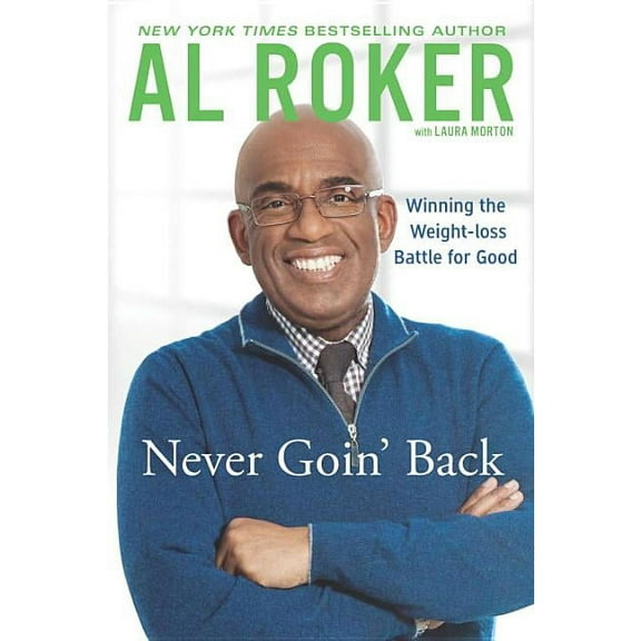 Never Goin' Back: Winning the Weight Loss Battle For Good, (Paperback)