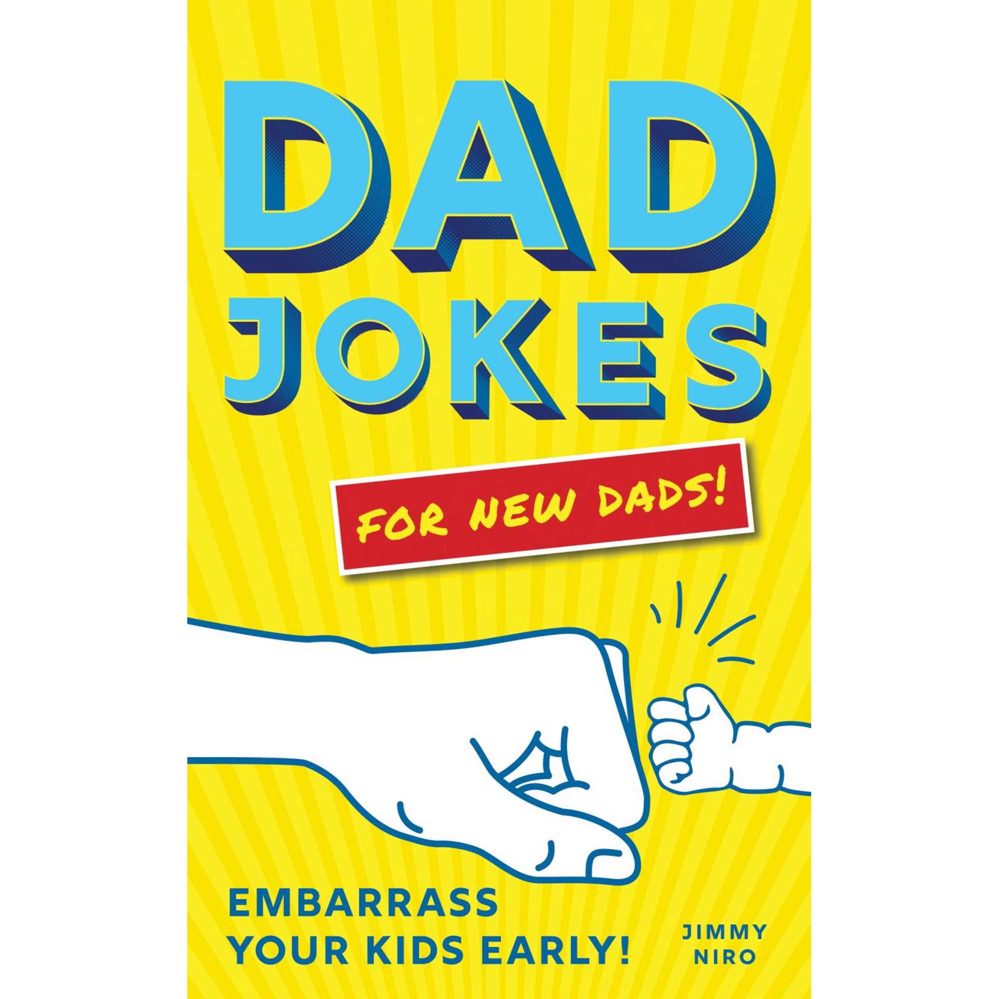 Dad Jokes for New Dads: Embarrass Your Kids Early! (Paperback)