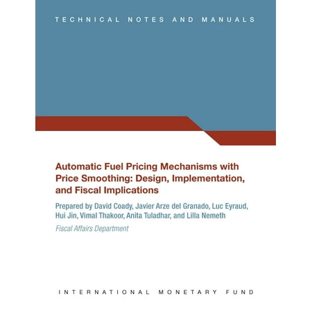 Helicopter Technical Manual - Automatic Fuel Pricing Mechanisms with Price Smoothing: Design, Implementation, and Fiscal Implications - Technical Notes and Manuals - eBook
