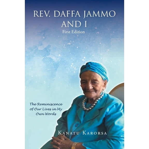 Rev. Daffa Jammo and I: The Reminiscence of Our Lives In My Own Words: First Edition, (Paperback)