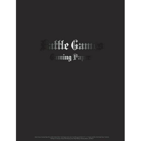 Battle Games Gaming Paper Reversible Double Sided 1 Inch Square Grids and 1 Inch Hexagonal Grids : 8.5 X 11 Square and Hex Grid Graph Paper Notebook 100 Pages for Design Fantasy Role Playing Game Map Making, Planning Battles, and More!: Squares on One Side and Hexagons on the Other Side. Tear Out and Piece Together to Make Any Size or Length Battle Grid