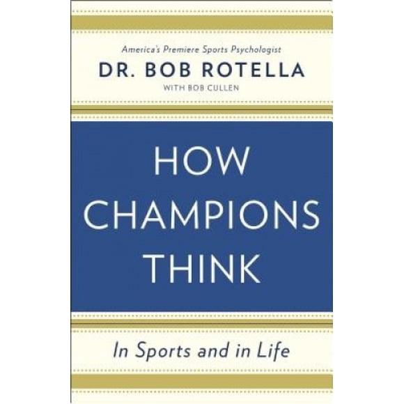 How Champions Think: In Sports and in Life