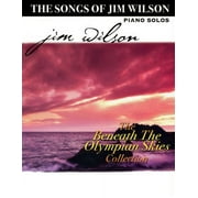 Jim Wilson Piano Songbook Four: Beneath the Olympian Skies (Paperback)