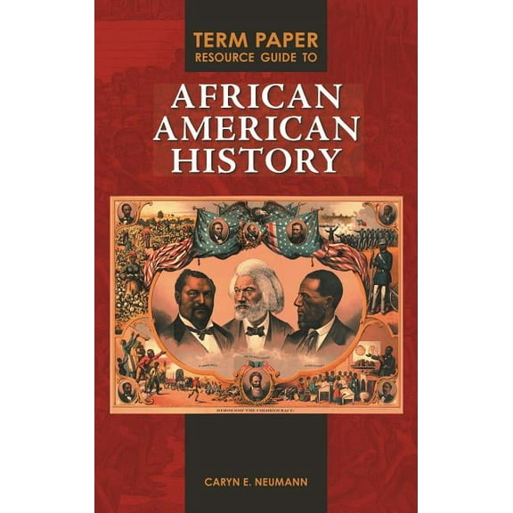 Term Paper Resource Guides Term Paper Resource Guide to African American History, (Hardcover)